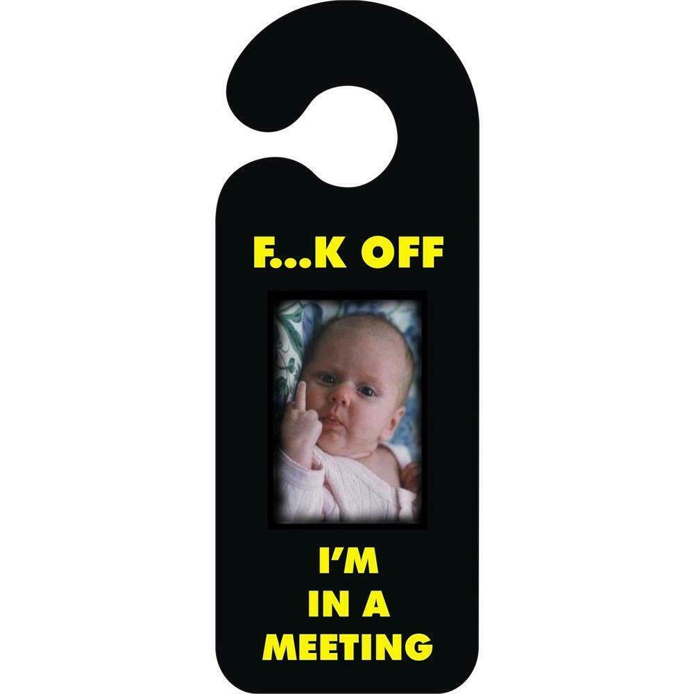 F**k Off Im In A Meeting - Door Hanger