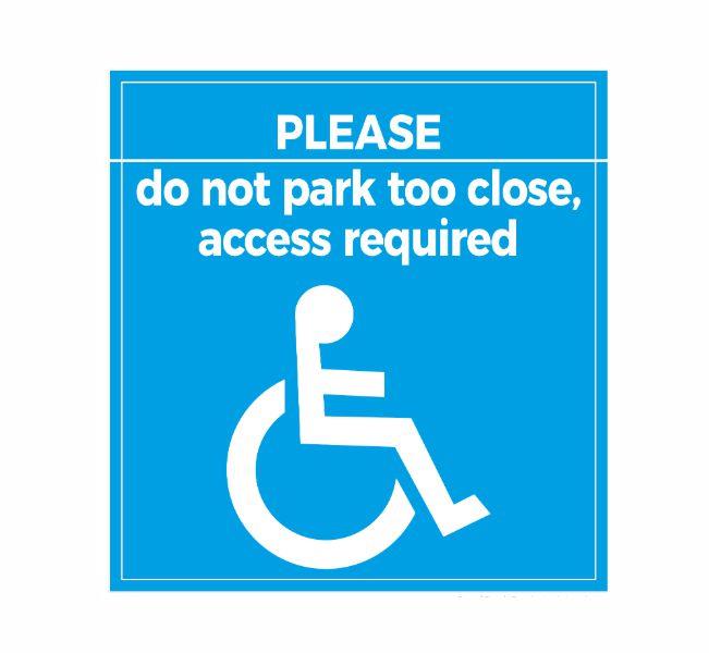 Disability Do Not Park Too Close Self Adhesive Sticker